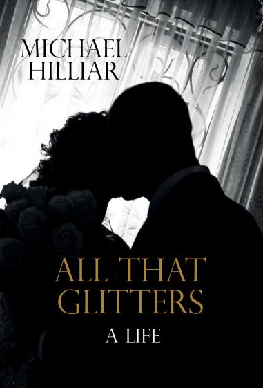 All That Glitters By Michael Hilliar